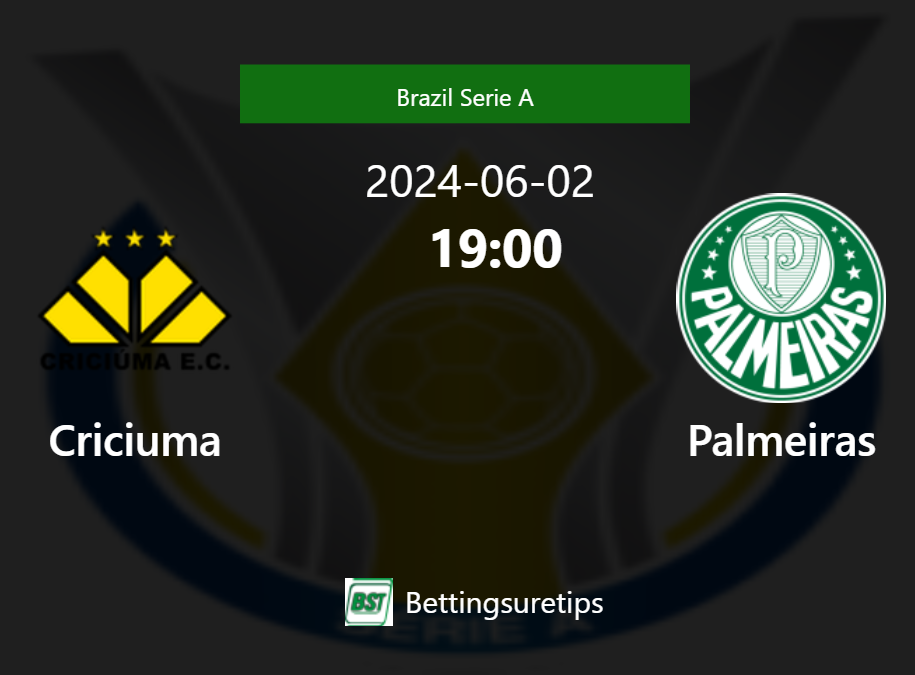 Criciuma Vs Palmeiras S Prediction And Betting Tips 2nd June 2024