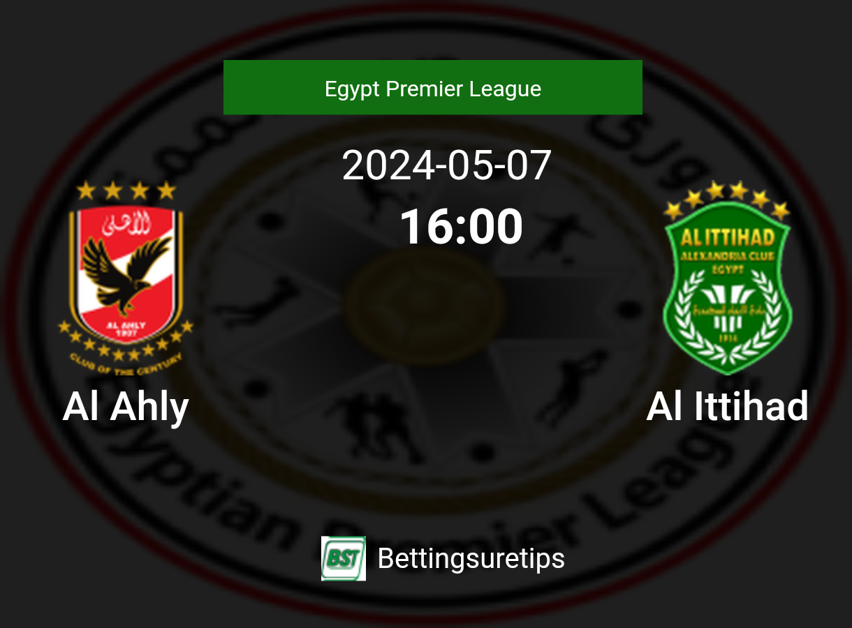 Al Ahly Vs Al Ittihads Prediction And Betting Tips 7th May 2024 7954