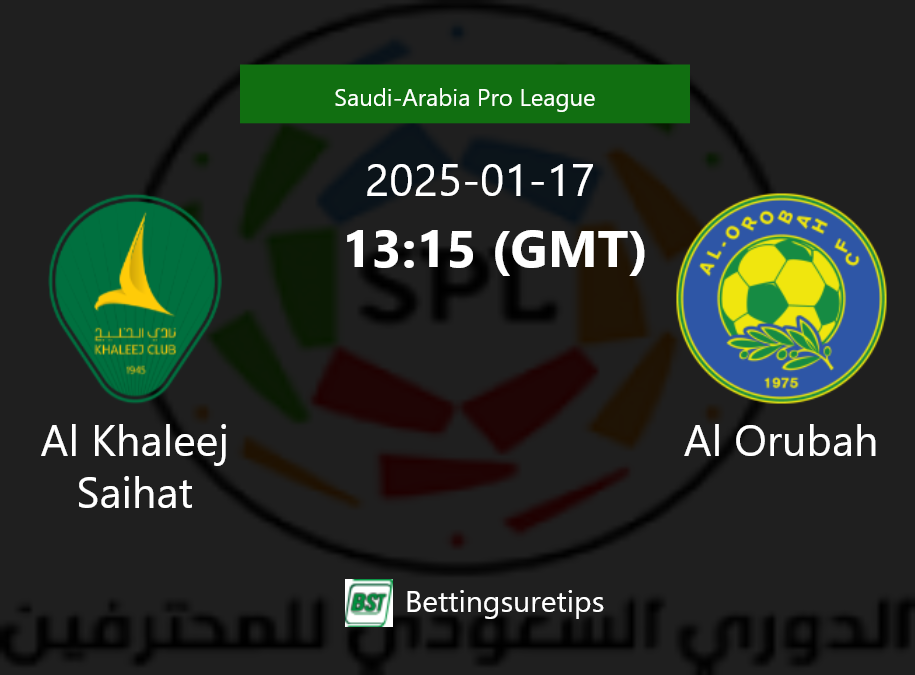 Al Khaleej Saihat vs Al Orubah Prediction Betting Tips & Correct Score