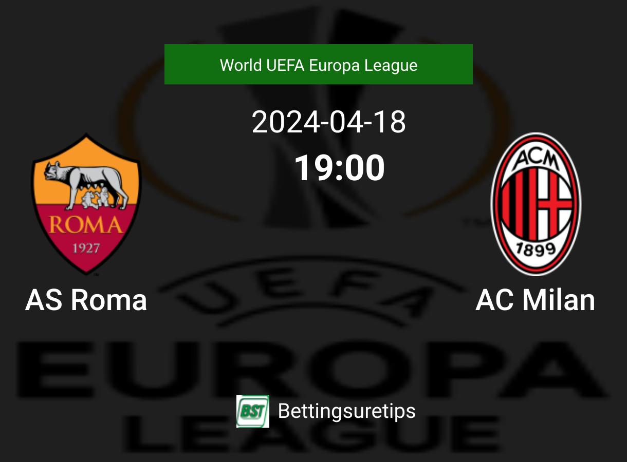 AS Roma vs AC Milan's Predictions, Betting Tips & Correct Score