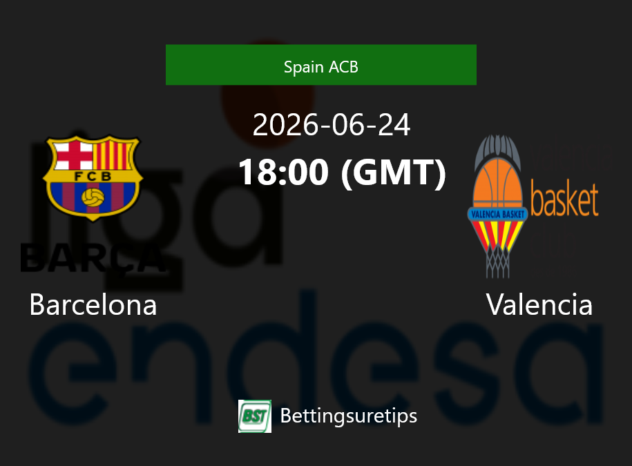 Barcelona vs Valencia Prediction and Pick - Spain ACB Barcelona vs Valencia Prediction and Pick - Spain ACB