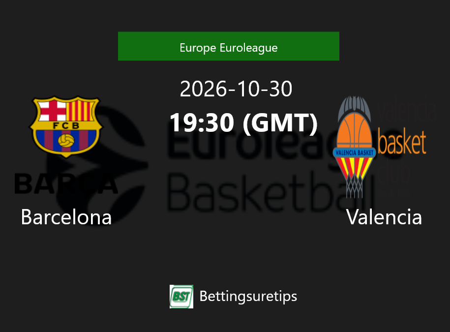 Barcelona vs Valencia Prediction and Pick - Europe Euroleague Barcelona vs Valencia Prediction and Pick - Europe Euroleague