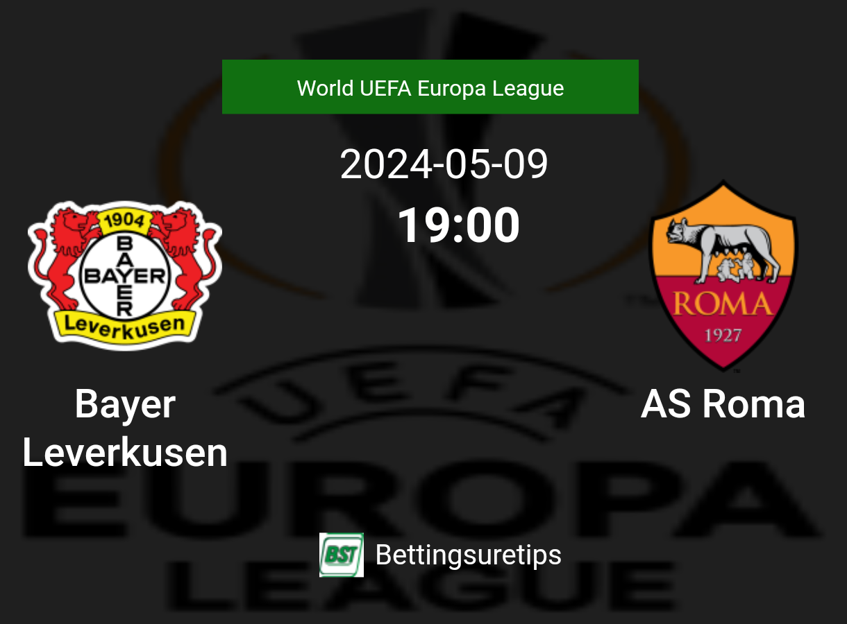 Bayer Leverkusen Vs As Romas Predictions Betting Tips And Correct 