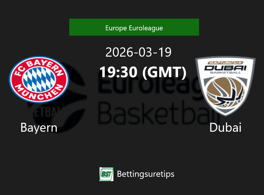 Bayern vs Dubai Prediction and Pick - Europe Euroleague Bayern vs Dubai Prediction and Pick - Europe Euroleague