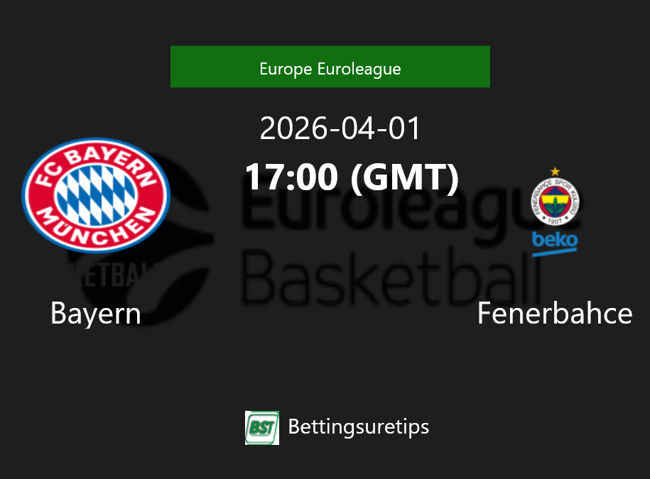 Bayern vs Fenerbahce Prediction and Pick - Europe Euroleague Bayern vs Fenerbahce Prediction and Pick - Europe Euroleague