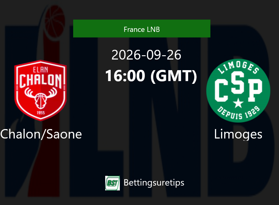 Chalon/Saone vs Limoges Prediction and Pick - France LNB Chalon/Saone vs Limoges Prediction and Pick - France LNB