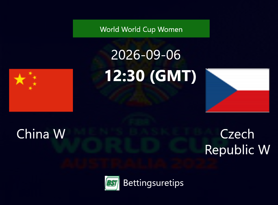 China W vs Czech Republic W Prediction and Pick - World World Cup Women China W vs Czech Republic W Prediction and Pick - World World Cup Women