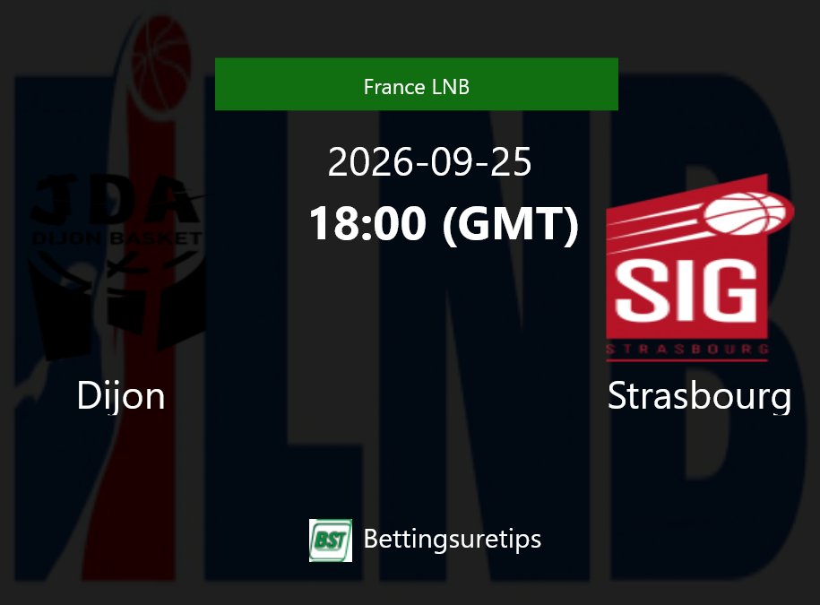 Dijon vs Strasbourg Prediction and Pick - France LNB Dijon vs Strasbourg Prediction and Pick - France LNB