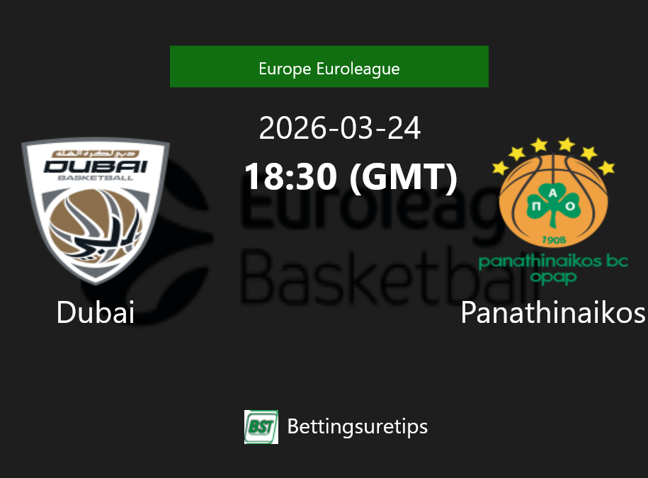 Dubai vs Panathinaikos Prediction and Pick - Europe Euroleague Dubai vs Panathinaikos Prediction and Pick - Europe Euroleague