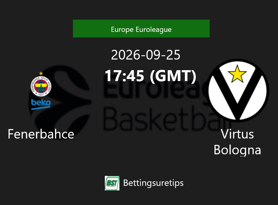Fenerbahce vs Virtus Bologna Prediction and Pick - Europe Euroleague Fenerbahce vs Virtus Bologna Prediction and Pick - Europe Euroleague
