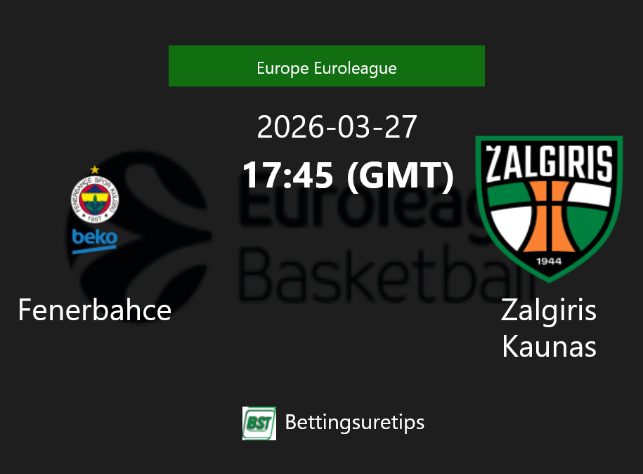 Fenerbahce vs Zalgiris Kaunas Prediction and Pick - Europe Euroleague Fenerbahce vs Zalgiris Kaunas Prediction and Pick - Europe Euroleague