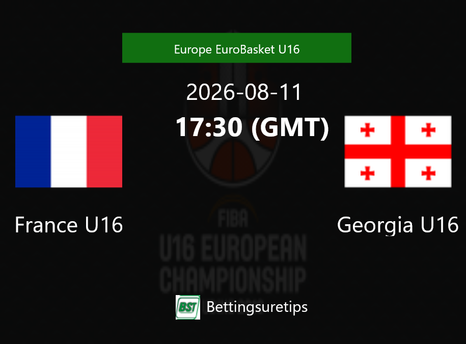 France U16 vs Georgia U16 Prediction and Pick - Europe EuroBasket U16 France U16 vs Georgia U16 Prediction and Pick - Europe EuroBasket U16