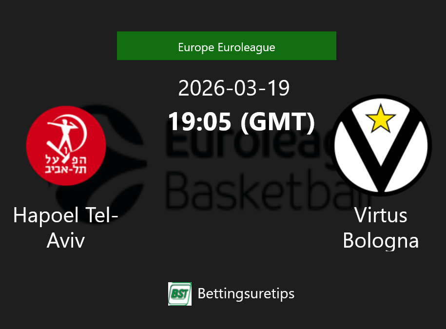 Hapoel Tel-Aviv vs Virtus Bologna Prediction and Pick - Europe Euroleague Hapoel Tel-Aviv vs Virtus Bologna Prediction and Pick - Europe Euroleague