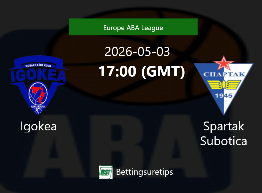 Igokea vs Spartak Subotica Prediction and Pick - Europe ABA League Igokea vs Spartak Subotica Prediction and Pick - Europe ABA League