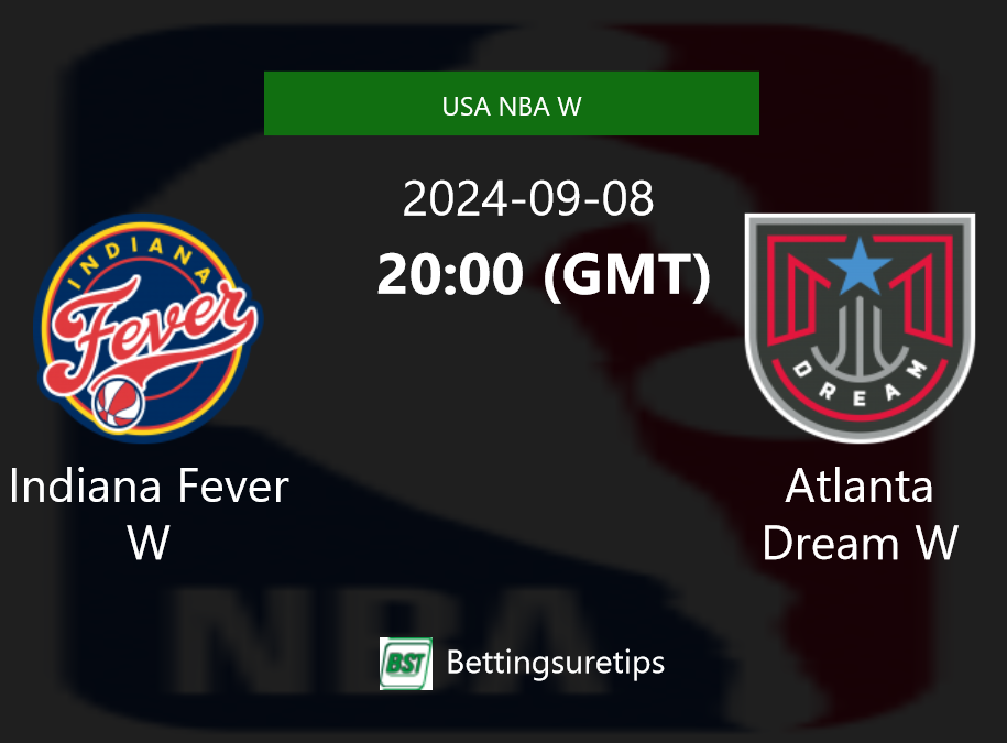 Indiana Fever W vs Atlanta Dream W Prediction and Pick - USA NBA W