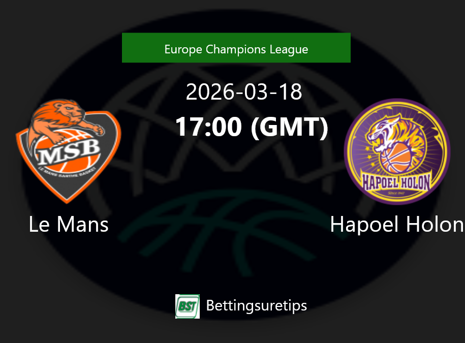 Le Mans vs Hapoel Holon Prediction and Pick - Europe Champions League Le Mans vs Hapoel Holon Prediction and Pick - Europe Champions League