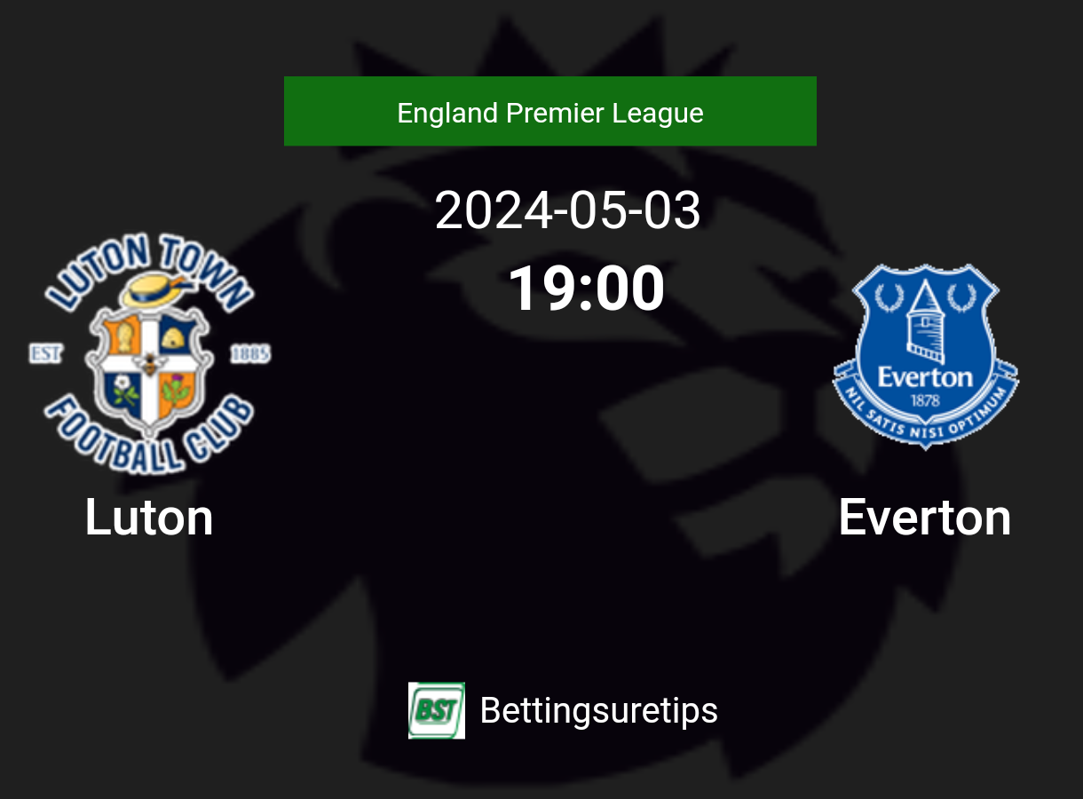 Luton vs Everton's Prediction and Betting Tips - 3rd May 2024