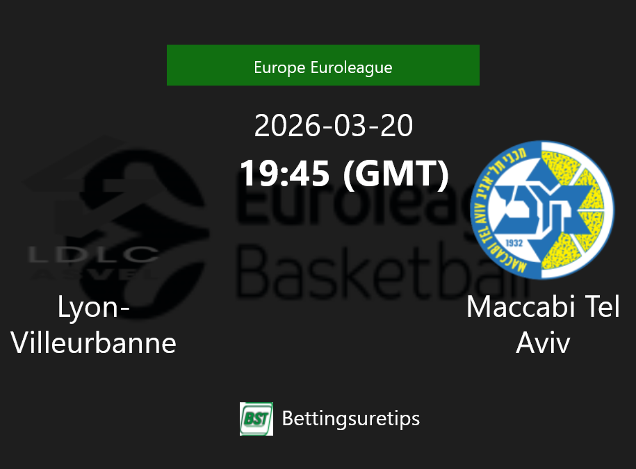 Lyon-Villeurbanne vs Maccabi Tel Aviv Prediction and Pick - Europe Euroleague Lyon-Villeurbanne vs Maccabi Tel Aviv Prediction and Pick - Europe Euroleague