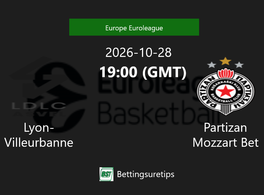 Lyon-Villeurbanne vs Partizan Mozzart Bet Prediction and Pick - Europe Euroleague Lyon-Villeurbanne vs Partizan Mozzart Bet Prediction and Pick - Europe Euroleague