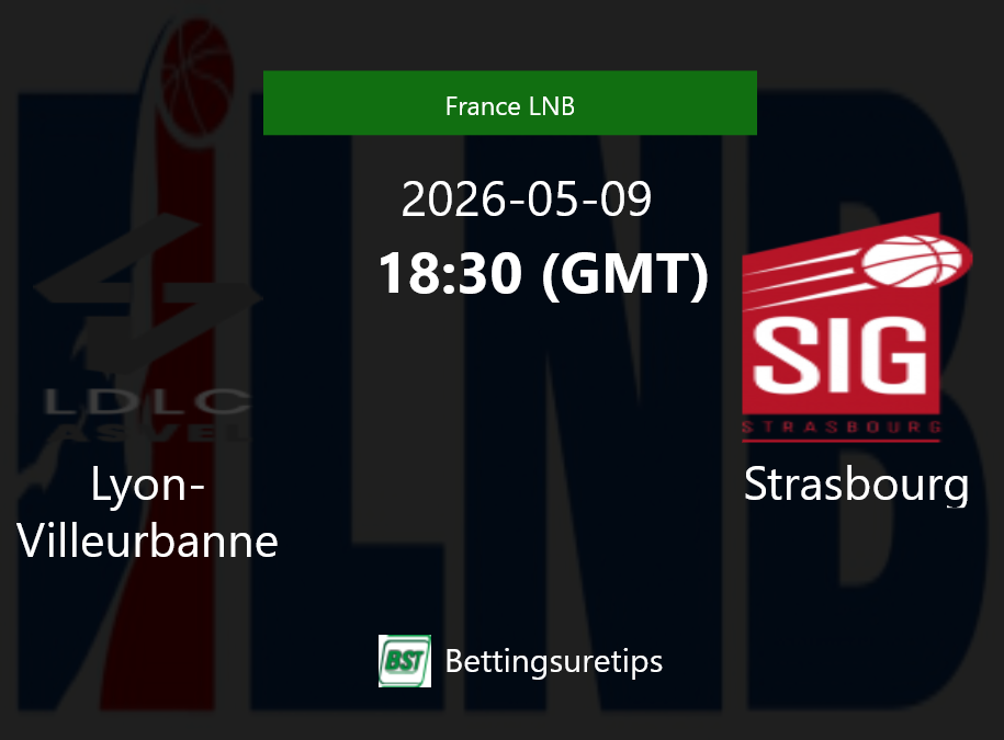 Lyon-Villeurbanne vs Strasbourg Prediction and Pick - France LNB Lyon-Villeurbanne vs Strasbourg Prediction and Pick - France LNB