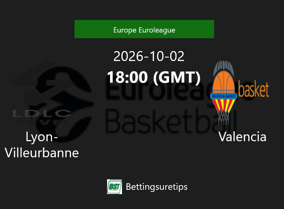 Lyon-Villeurbanne vs Valencia Prediction and Pick - Europe Euroleague Lyon-Villeurbanne vs Valencia Prediction and Pick - Europe Euroleague