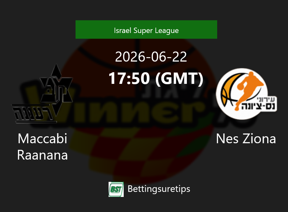 Maccabi Raanana vs Nes Ziona Prediction and Pick - Israel Super League Maccabi Raanana vs Nes Ziona Prediction and Pick - Israel Super League