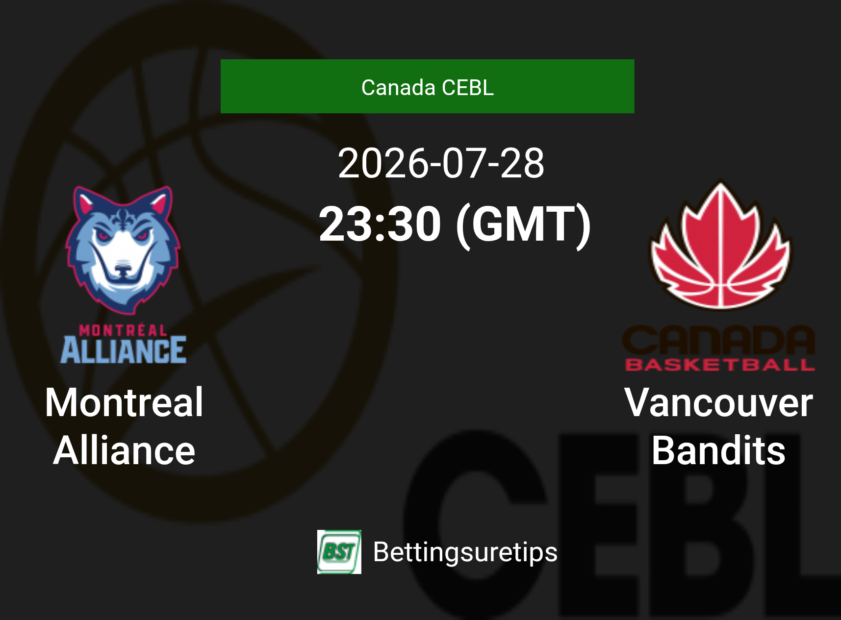 Montreal Alliance vs Vancouver Bandits Prediction and Pick - Canada CEBL Montreal Alliance vs Vancouver Bandits Prediction and Pick - Canada CEBL