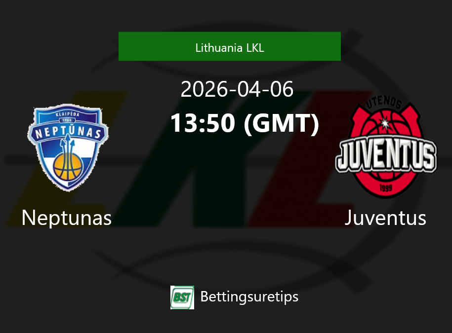 Neptunas vs Juventus Prediction and Pick - Lithuania LKL Neptunas vs Juventus Prediction and Pick - Lithuania LKL