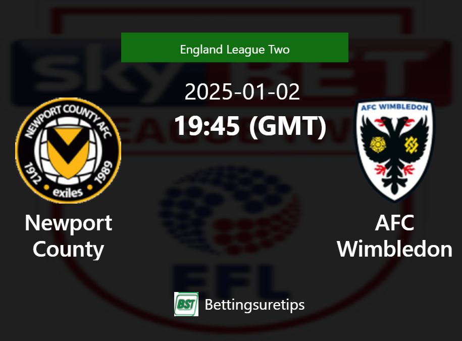 Newport County vs AFC Wimbledon Prediction Betting Tips & Correct Score