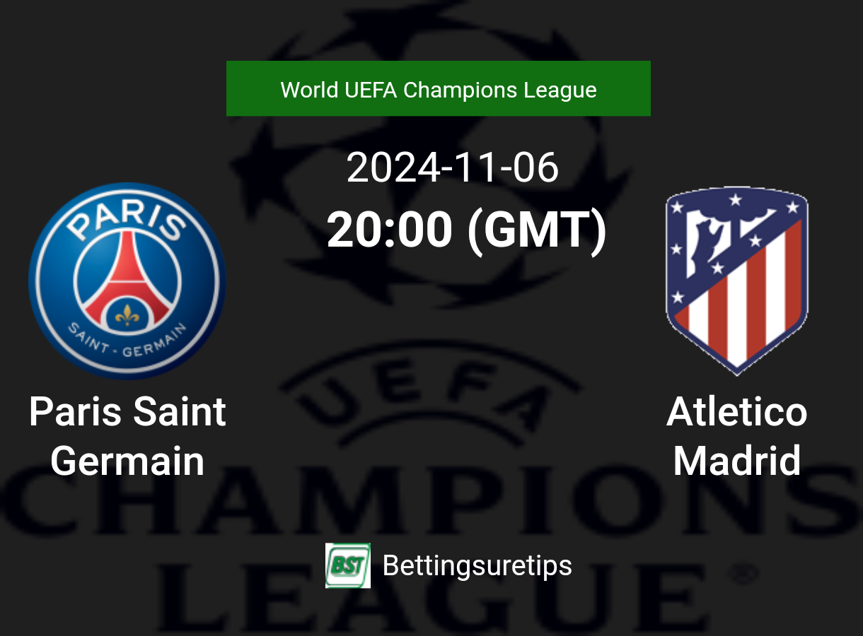 Paris Saint Germain vs Atletico Madrid Prediction Betting Tips & Correct Score