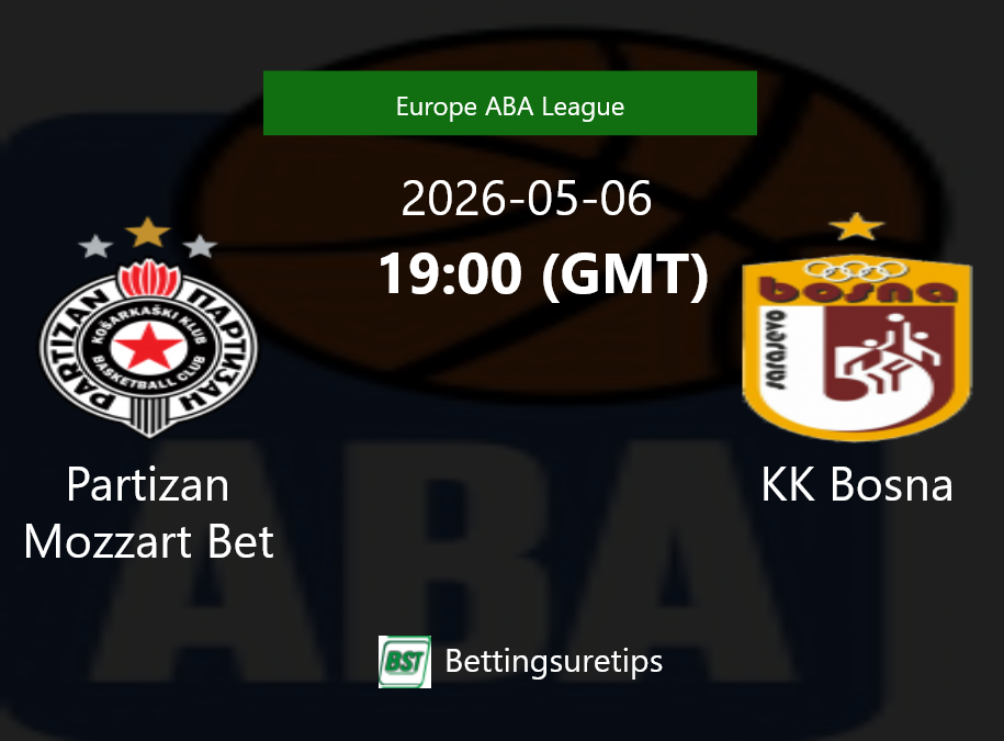 Partizan Mozzart Bet vs KK Bosna Prediction and Pick - Europe ABA League Partizan Mozzart Bet vs KK Bosna Prediction and Pick - Europe ABA League
