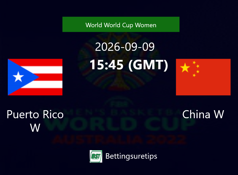 Puerto Rico W vs China W Prediction and Pick - World World Cup Women Puerto Rico W vs China W Prediction and Pick - World World Cup Women