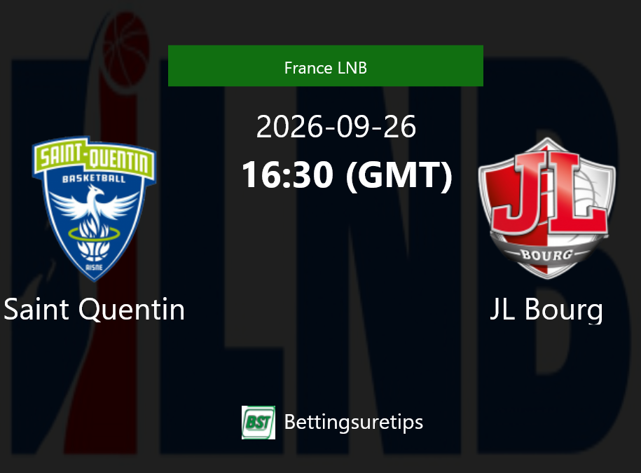 Saint Quentin vs JL Bourg Prediction and Pick - France LNB Saint Quentin vs JL Bourg Prediction and Pick - France LNB