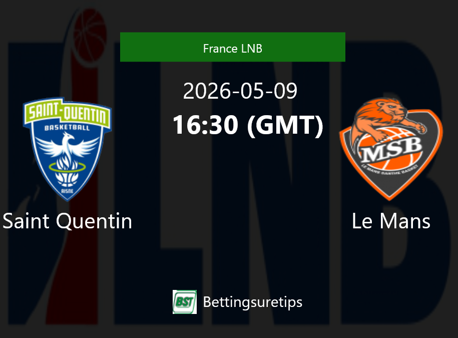 Saint Quentin vs Le Mans Prediction and Pick - France LNB Saint Quentin vs Le Mans Prediction and Pick - France LNB