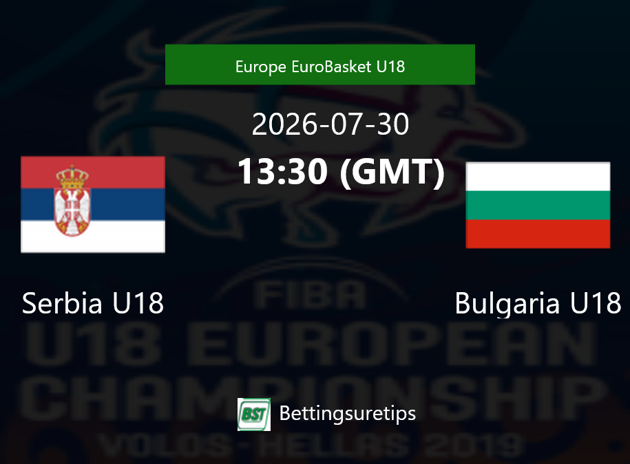 Serbia U18 vs Bulgaria U18 Prediction and Pick - Europe EuroBasket U18 Serbia U18 vs Bulgaria U18 Prediction and Pick - Europe EuroBasket U18