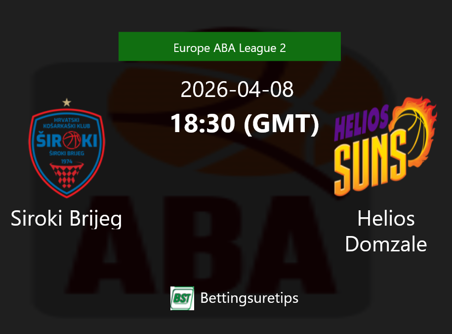 Siroki Brijeg vs Helios Domzale Prediction and Pick - Europe ABA League 2 Siroki Brijeg vs Helios Domzale Prediction and Pick - Europe ABA League 2