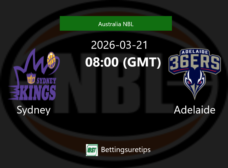 Sydney vs Adelaide Prediction and Pick - Australia NBL Sydney vs Adelaide Prediction and Pick - Australia NBL