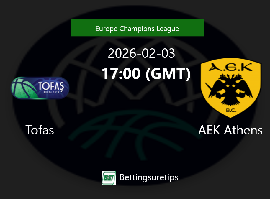 Tofas vs AEK Athens Prediction and Pick - Europe Champions League Tofas vs AEK Athens Prediction and Pick - Europe Champions League