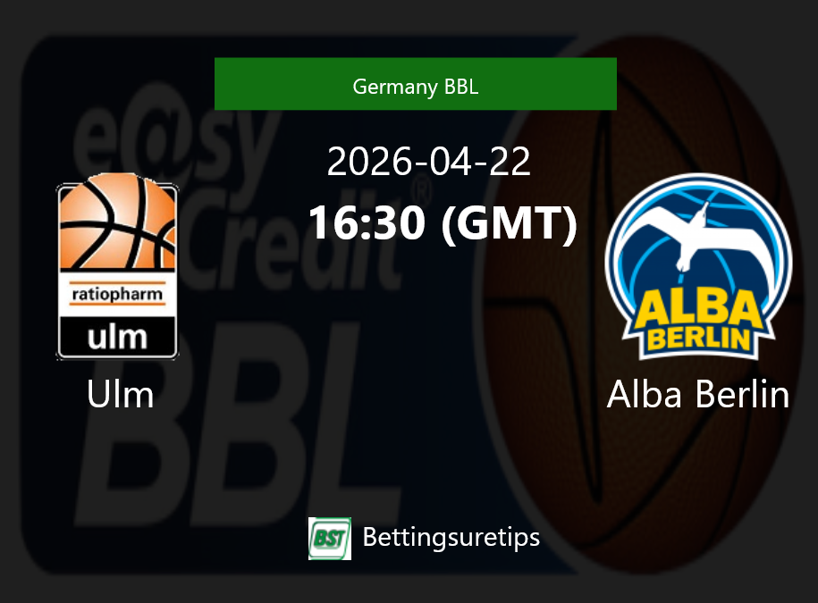 Ulm vs Alba Berlin Prediction and Pick - Germany BBL Ulm vs Alba Berlin Prediction and Pick - Germany BBL