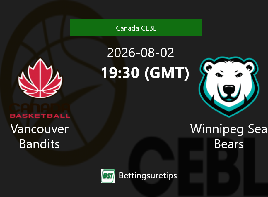 Vancouver Bandits vs Winnipeg Sea Bears Prediction and Pick - Canada CEBL Vancouver Bandits vs Winnipeg Sea Bears Prediction and Pick - Canada CEBL