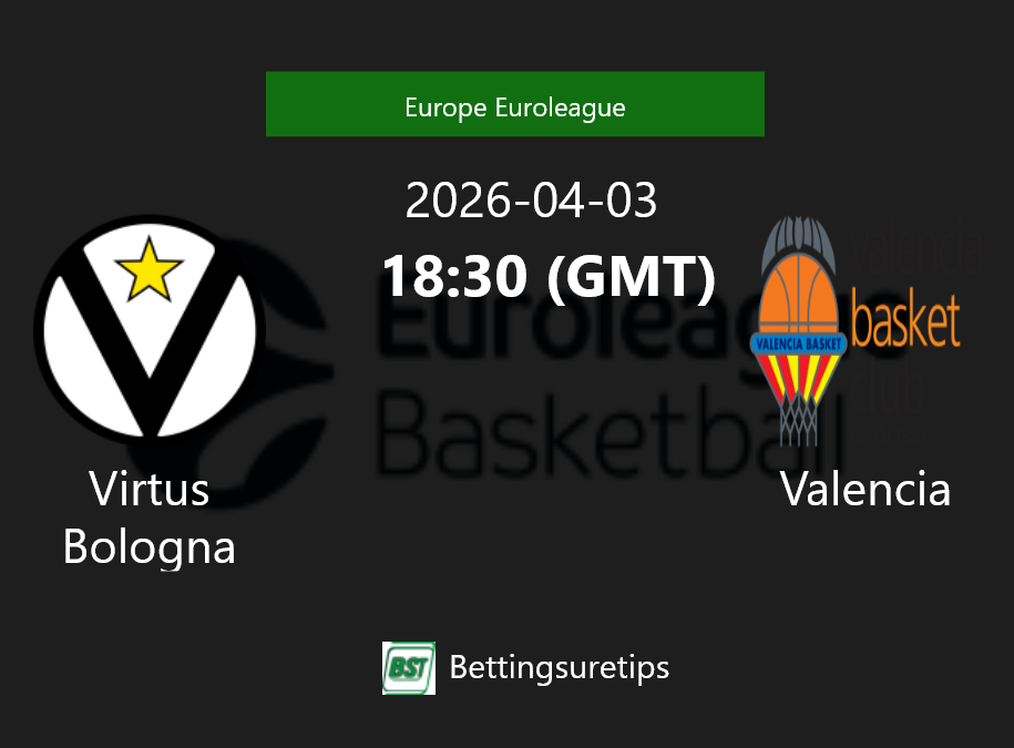 Virtus Bologna vs Valencia Prediction and Pick - Europe Euroleague Virtus Bologna vs Valencia Prediction and Pick - Europe Euroleague